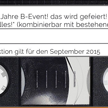 Jubiläum! 10 Jahre B-Event!